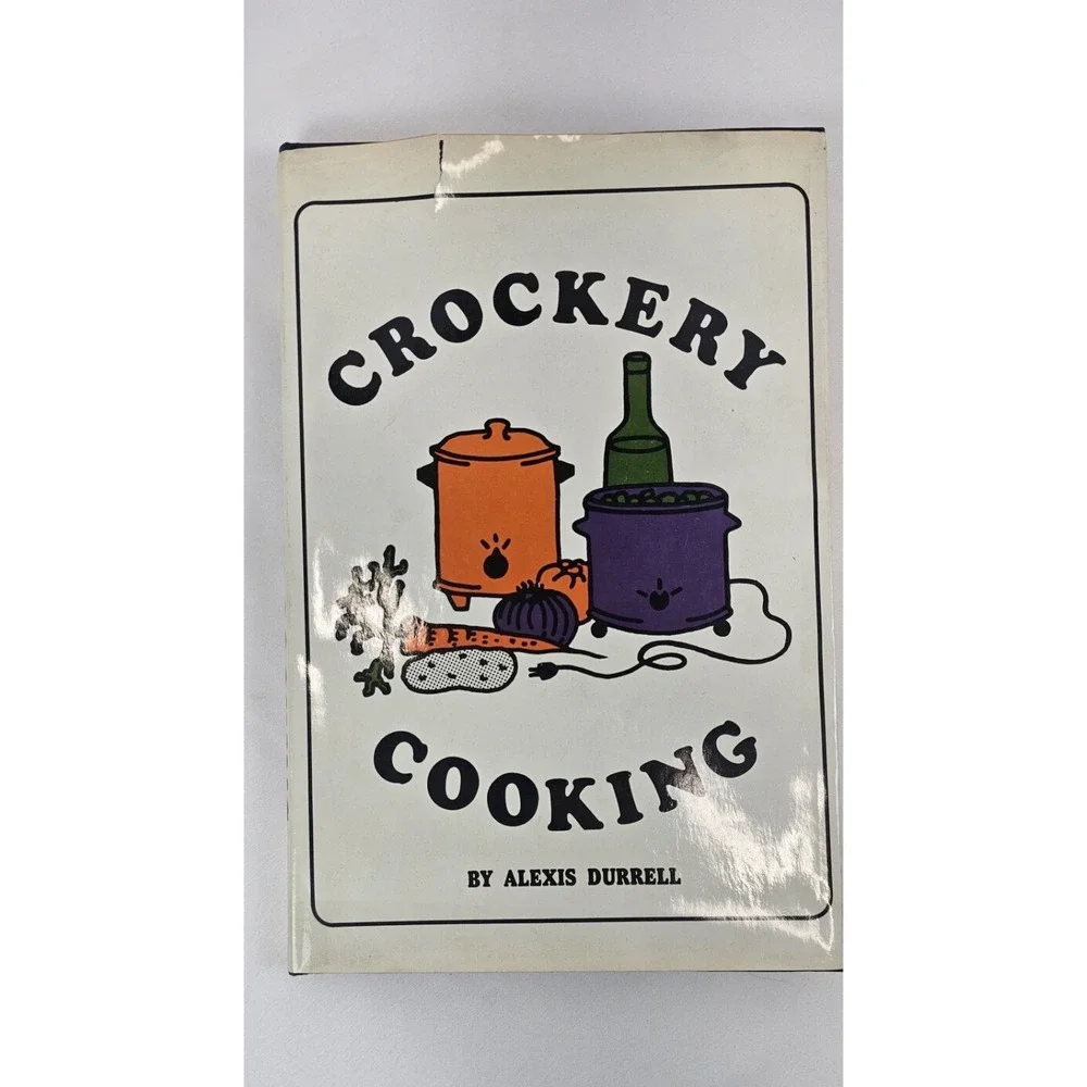 Crockery Cooking Hardcover Alexis Durrell Vintage Kitchen Cookbook Recipes Guide